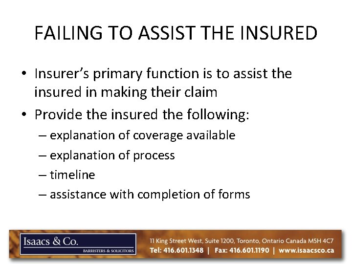 FAILING TO ASSIST THE INSURED • Insurer’s primary function is to assist the insured FAILING TO ASSIST THE INSURED • Insurer’s primary function is to assist the insured