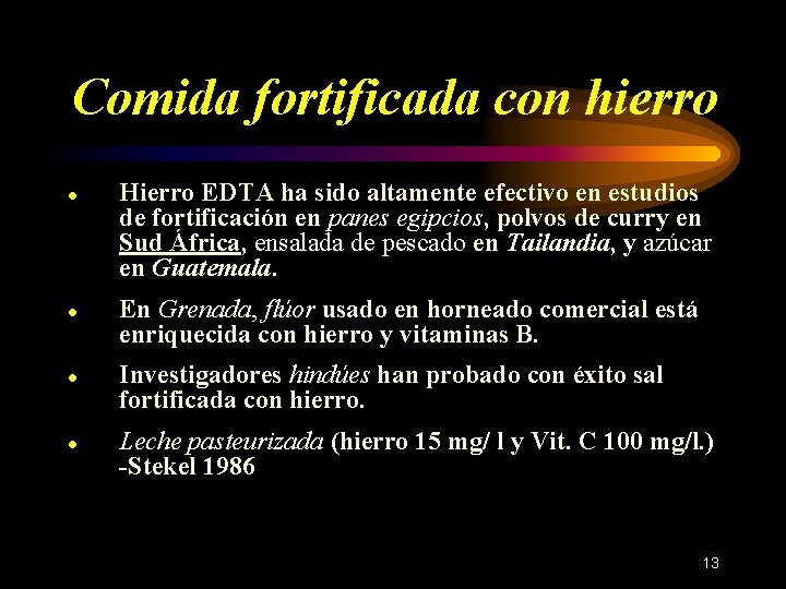 Comida fortificada con hierro ● Hierro EDTA ha sido altamente efectivo en estudios de