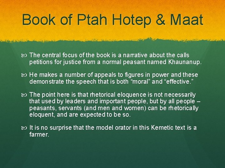 Book of Ptah Hotep & Maat The central focus of the book is a