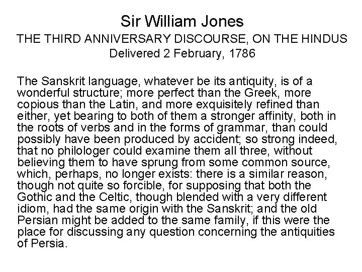 Sir William Jones THE THIRD ANNIVERSARY DISCOURSE, ON THE HINDUS Delivered 2 February, 1786