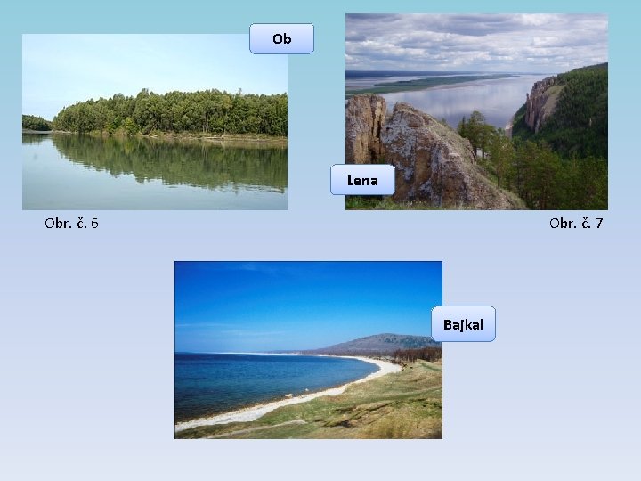 Ob Lena Obr. č. 6 Obr. č. 7 Bajkal 