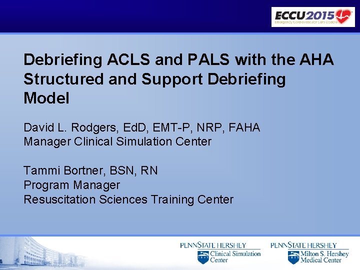 Debriefing ACLS and PALS with the AHA Structured and Support Debriefing Model David L.