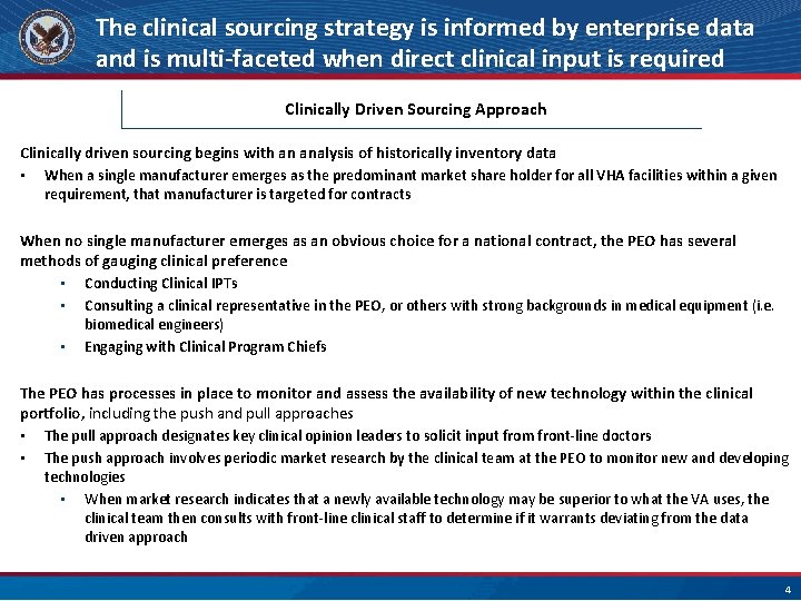 The clinical sourcing strategy is informed by enterprise data and is multi-faceted when direct