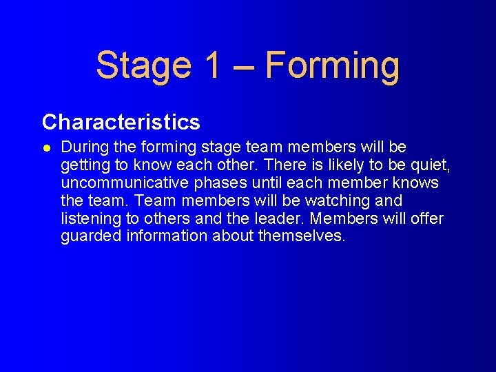 Stage 1 – Forming Characteristics l During the forming stage team members will be