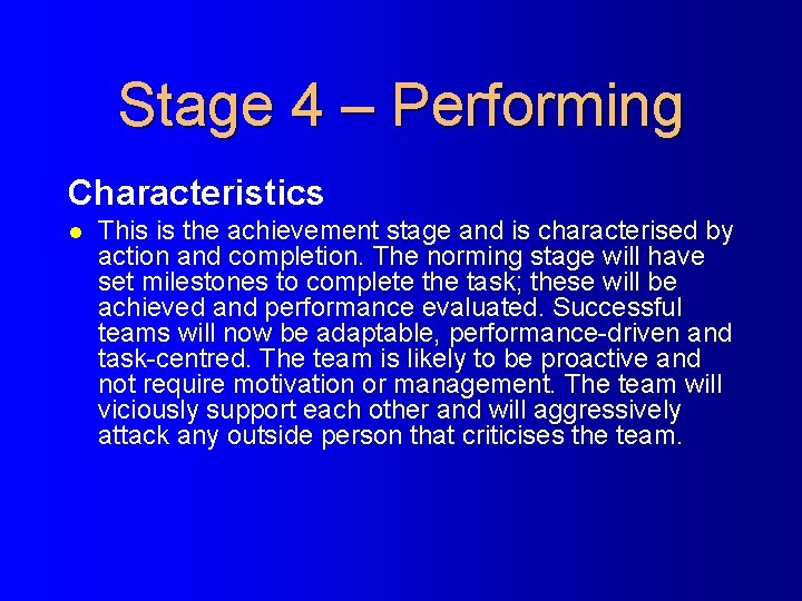 Stage 4 – Performing Characteristics l This is the achievement stage and is characterised