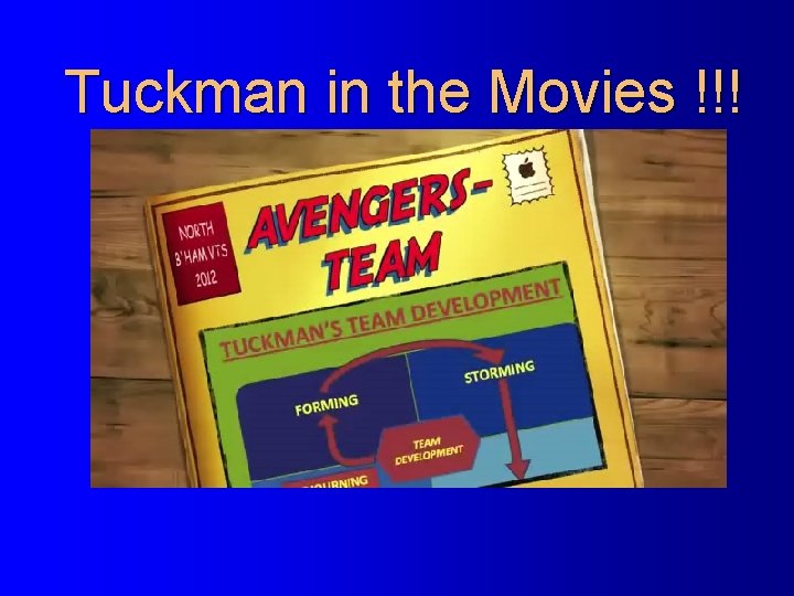 Tuckman in the Movies !!! 