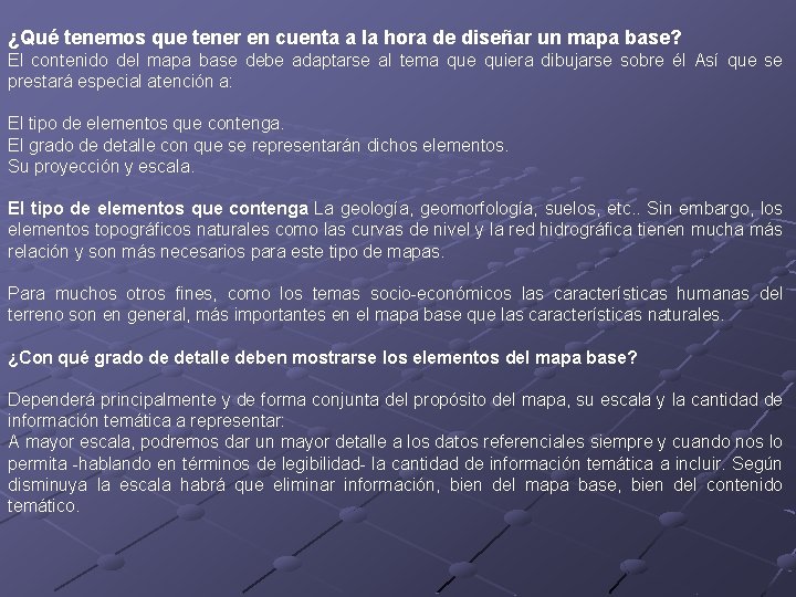 ¿Qué tenemos que tener en cuenta a la hora de diseñar un mapa base?