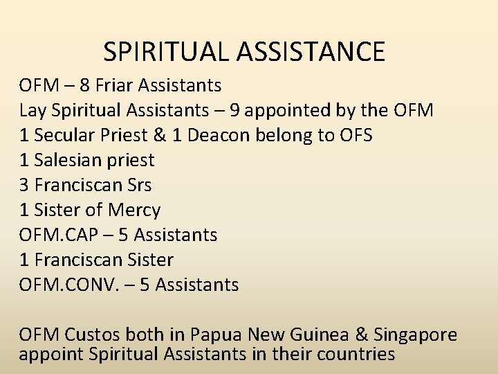 SPIRITUAL ASSISTANCE OFM – 8 Friar Assistants Lay Spiritual Assistants – 9 appointed by