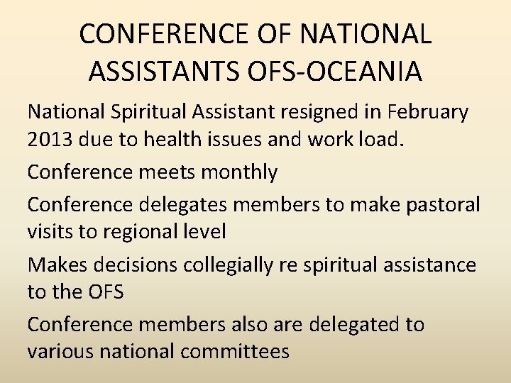 CONFERENCE OF NATIONAL ASSISTANTS OFS-OCEANIA National Spiritual Assistant resigned in February 2013 due to