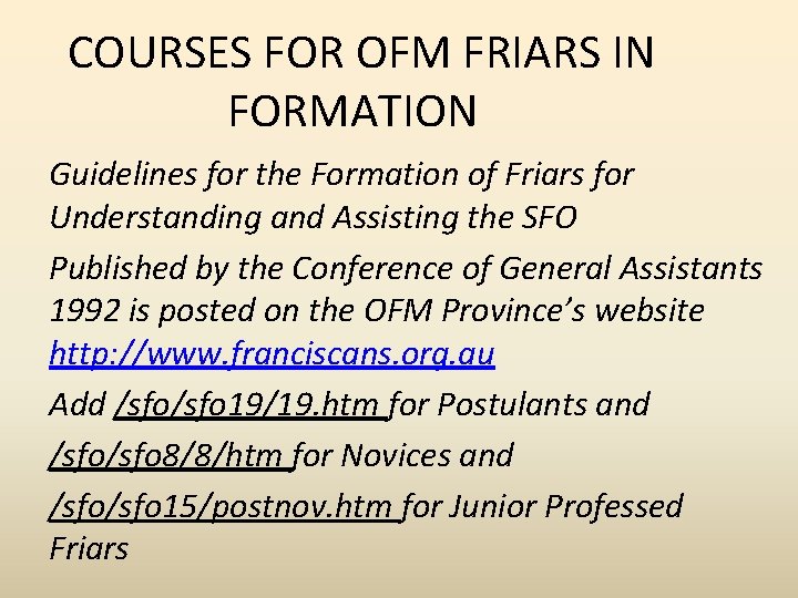 COURSES FOR OFM FRIARS IN FORMATION Guidelines for the Formation of Friars for Understanding