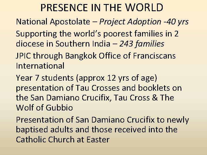 PRESENCE IN THE WORLD National Apostolate – Project Adoption -40 yrs Supporting the world’s