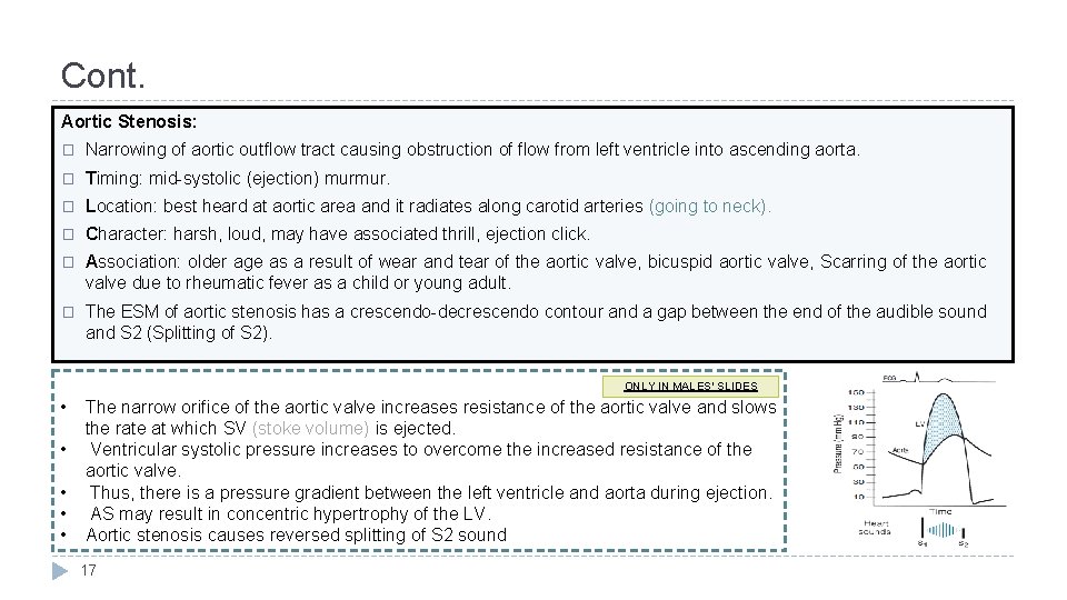 Cont. Aortic Stenosis: � Narrowing of aortic outflow tract causing obstruction of flow from