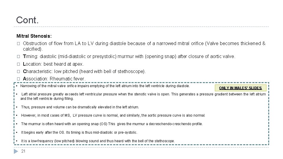 Cont. Mitral Stenosis: � Obstruction of flow from LA to LV during diastole because