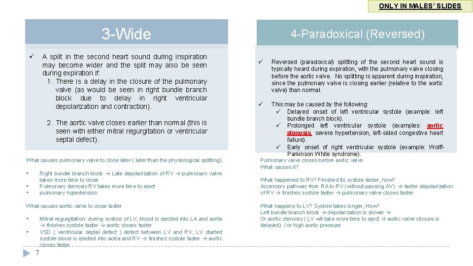 ONLY IN MALES’ SLIDES 3 -Wide ü A split in the second heart sound