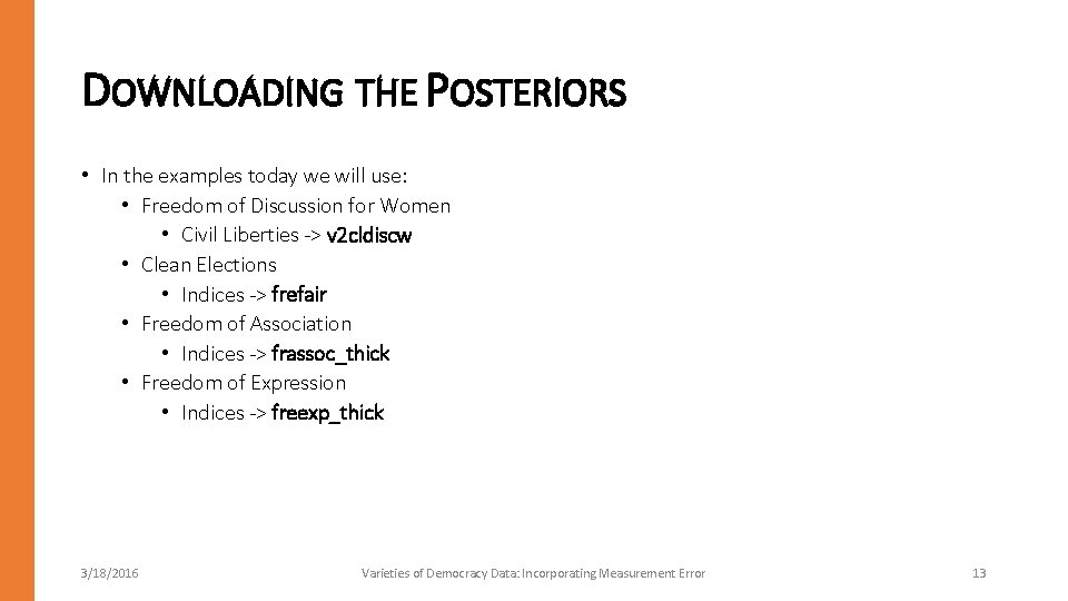 DOWNLOADING THE POSTERIORS • In the examples today we will use: • Freedom of