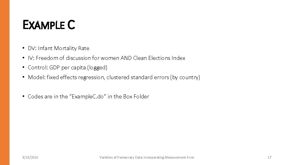 EXAMPLE C • DV: Infant Mortality Rate • IV: Freedom of discussion for women EXAMPLE C • DV: Infant Mortality Rate • IV: Freedom of discussion for women