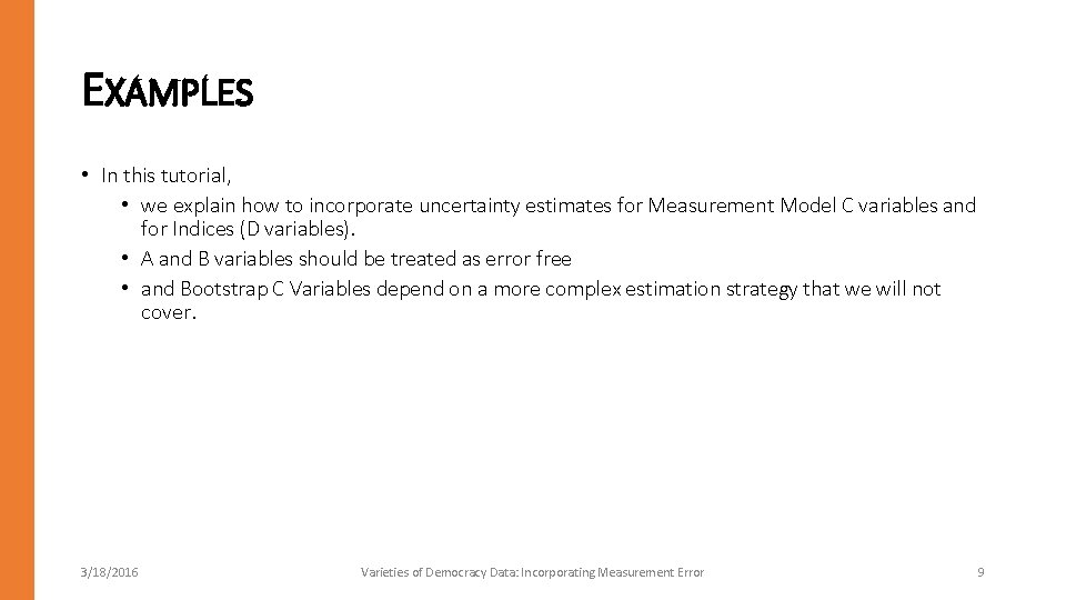 EXAMPLES • In this tutorial, • we explain how to incorporate uncertainty estimates for