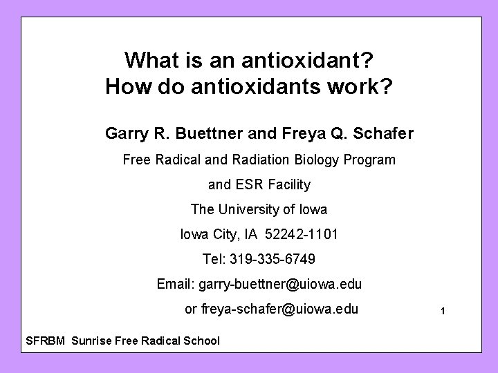 What is an antioxidant? How do antioxidants work? Garry R. Buettner and Freya Q.