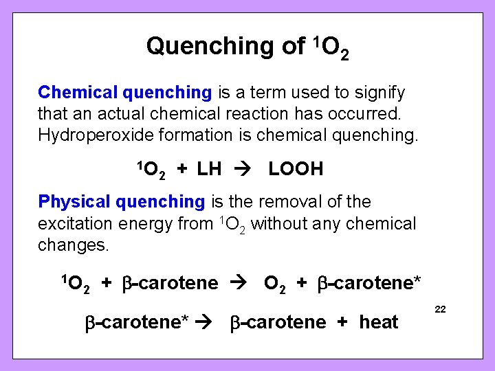 Quenching of 1 O 2 Chemical quenching is a term used to signify that
