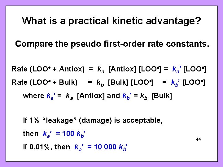 What is a practical kinetic advantage? Compare the pseudo first-order rate constants. Rate (LOO