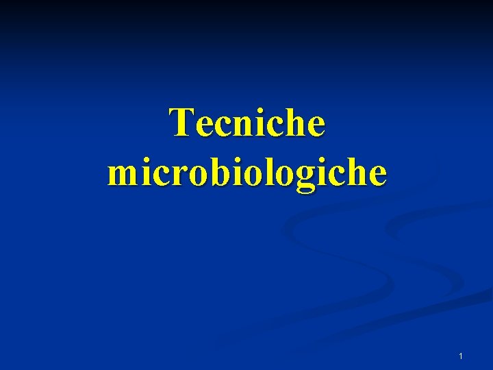 Tecniche microbiologiche 1 