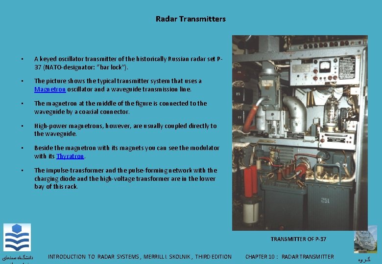 Radar Transmitters • A keyed oscillator transmitter of the historically Russian radar set P