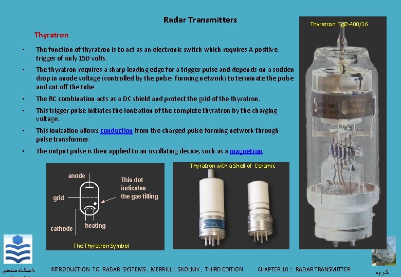 Radar Transmitters Thyratron Tgi 2 -400/16 Thyratron • The function of thyratron is to