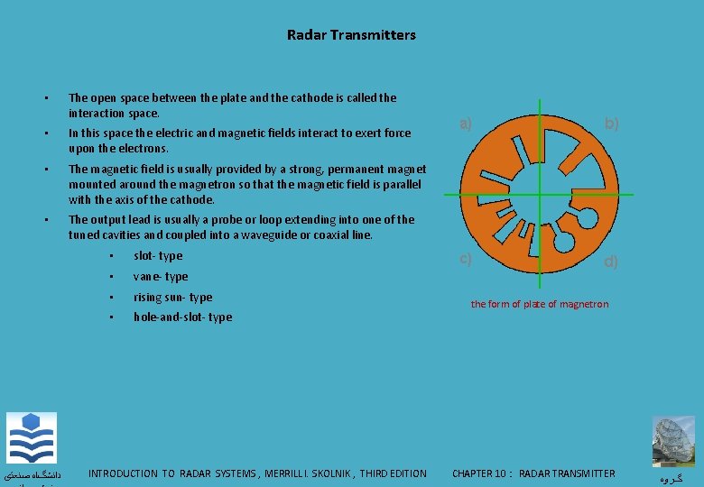 Radar Transmitters • The open space between the plate and the cathode is called