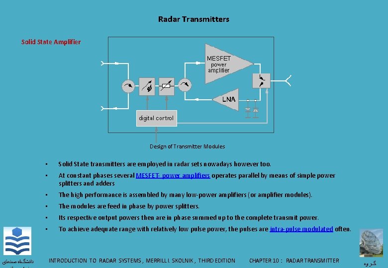 Radar Transmitters Solid State Amplifier Design of Transmitter Modules ﺩﺍﻧﺸگﺎﻩ ﺻﻨﻌﺘی • Solid State