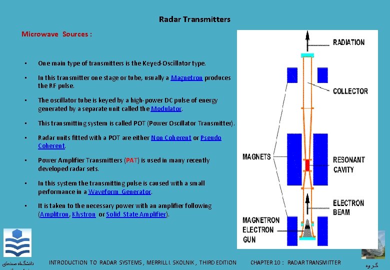 Radar Transmitters Microwave Sources : • One main type of transmitters is the Keyed-Oscillator