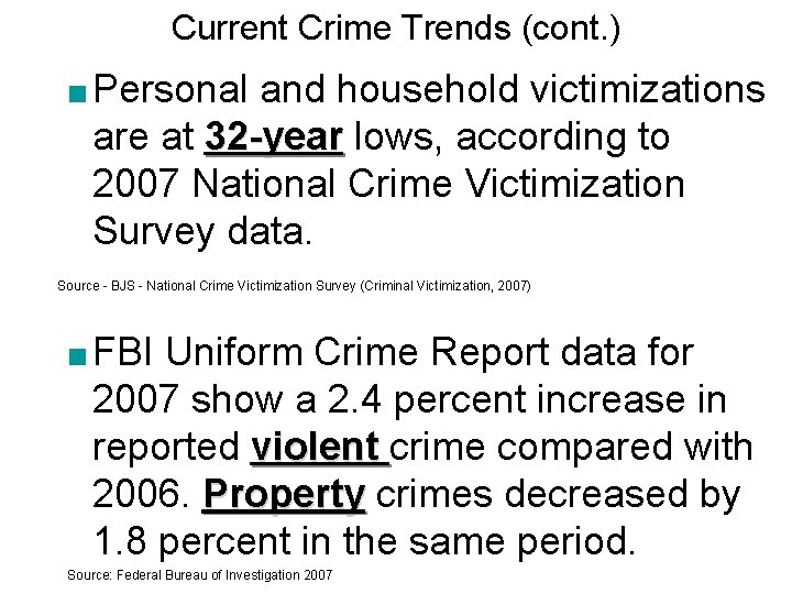 Current Crime Trends (cont. ) ■ Personal and household victimizations are at 32 -year