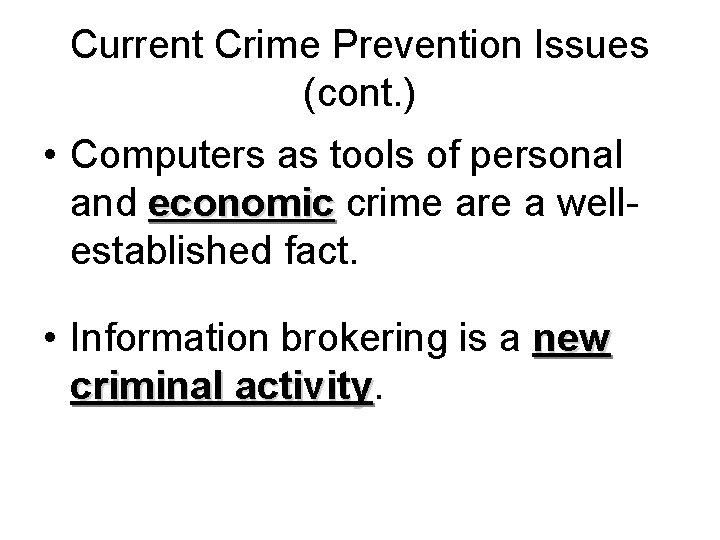 Current Crime Prevention Issues (cont. ) • Computers as tools of personal and economic