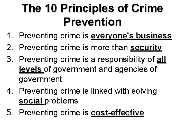 The 10 Principles of Crime Prevention 1. Preventing crime is everyone's business 2. Preventing