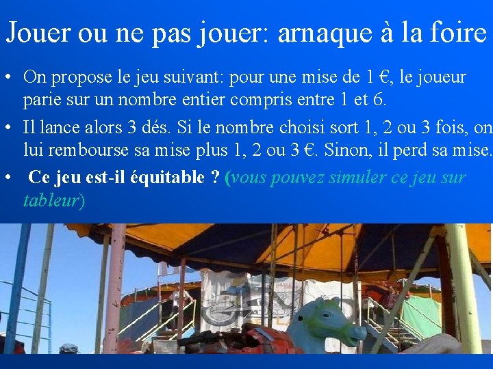 Jouer ou ne pas jouer: arnaque à la foire • On propose le jeu