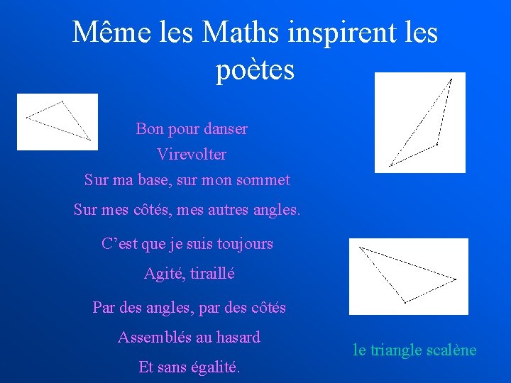 Même les Maths inspirent les poètes Bon pour danser Virevolter Sur ma base, sur