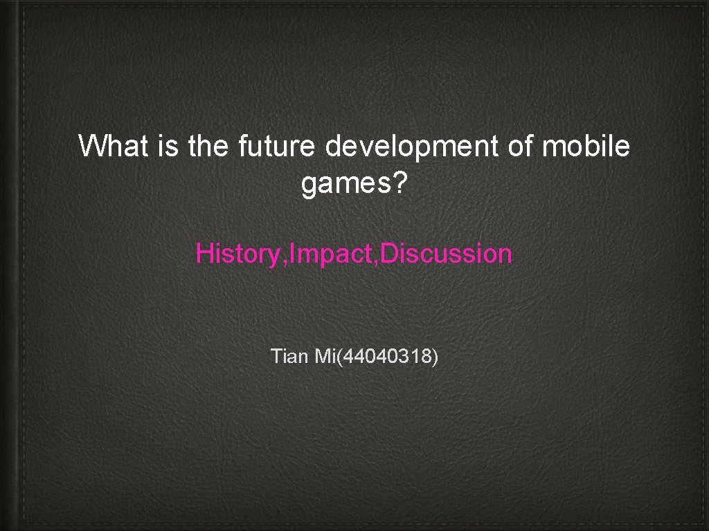 What is the future development of mobile games