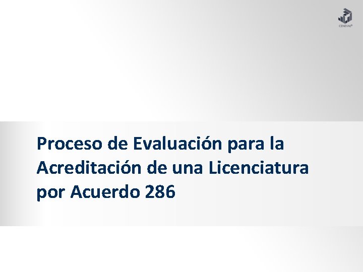 Proceso de Evaluación para la Acreditación de una Licenciatura por Acuerdo 286 