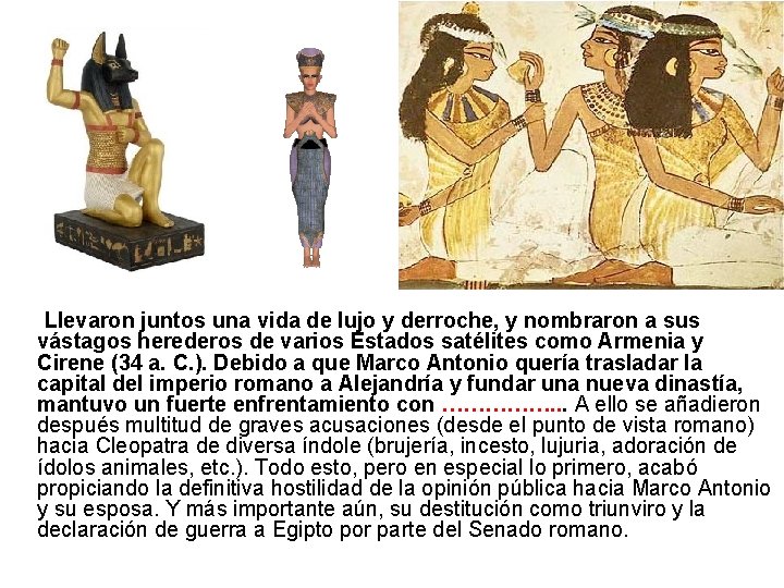 Llevaron juntos una vida de lujo y derroche, y nombraron a sus vástagos Llevaron juntos una vida de lujo y derroche, y nombraron a sus vástagos