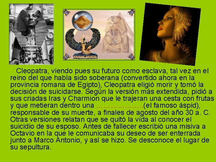 Cleopatra, viendo pues su futuro como esclava, tal vez en el reino del Cleopatra, viendo pues su futuro como esclava, tal vez en el reino del