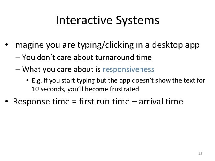 Interactive Systems • Imagine you are typing/clicking in a desktop app – You don’t