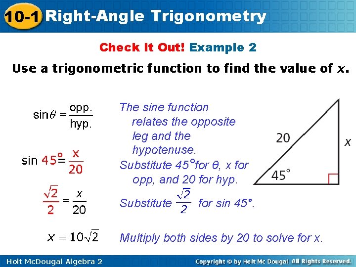 10 -1 Right-Angle Trigonometry Check It Out! Example 2 Use a trigonometric function to