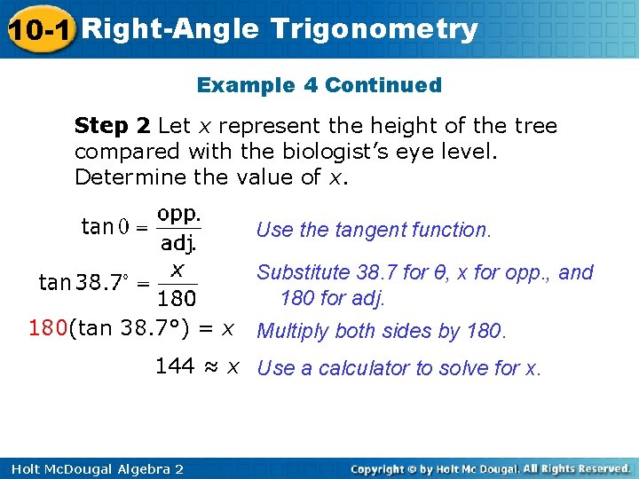 10 -1 Right-Angle Trigonometry Example 4 Continued Step 2 Let x represent the height