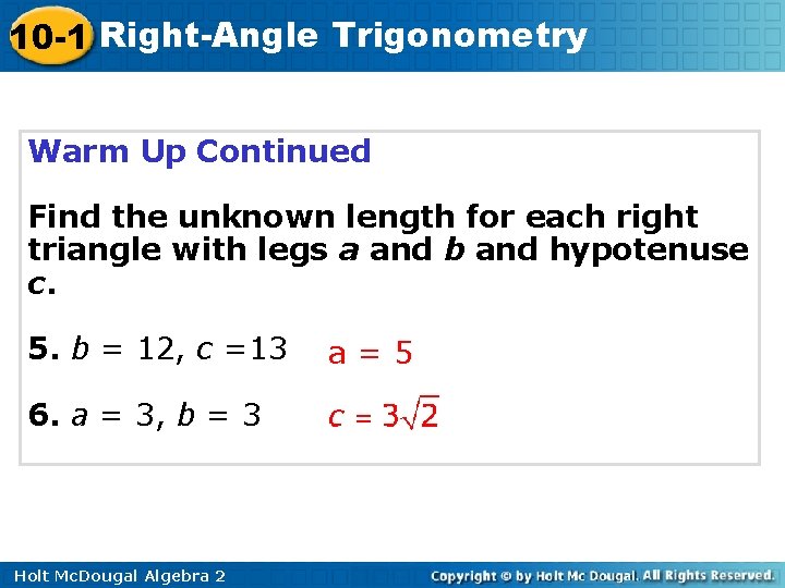 10 -1 Right-Angle Trigonometry Warm Up Continued Find the unknown length for each right