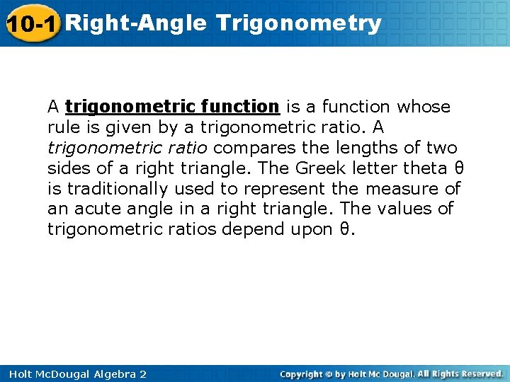 10 -1 Right-Angle Trigonometry A trigonometric function is a function whose rule is given