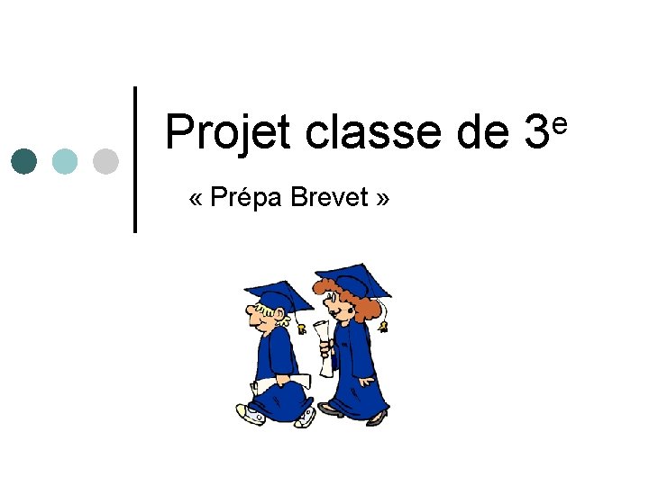 e Projet classe de 3 « Prépa Brevet » 