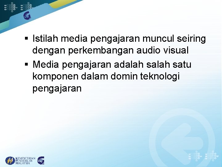 § Istilah media pengajaran muncul seiring dengan perkembangan audio visual § Media pengajaran adalah