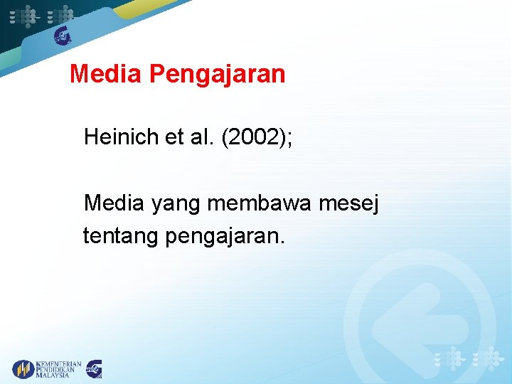 Media Pengajaran Heinich et al. (2002); Media yang membawa mesej tentang pengajaran. 