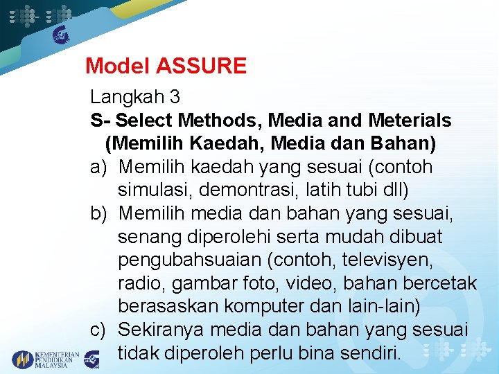 Model ASSURE Langkah 3 S- Select Methods, Media and Meterials (Memilih Kaedah, Media dan