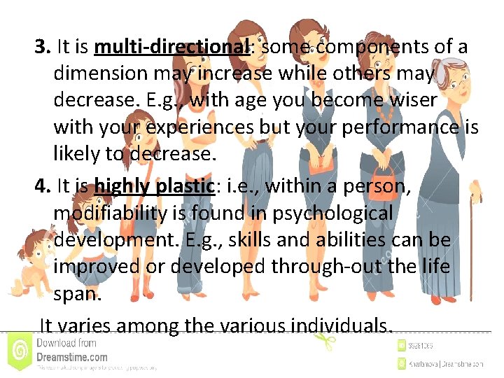 3. It is multi-directional: some components of a dimension may increase while others may