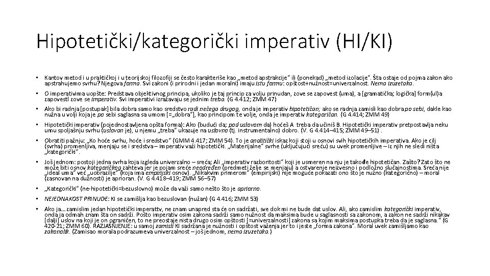 Hipotetički/kategorički imperativ (HI/KI) • Kantov metod i u praktičkoj i u teorijskoj filozofiji se